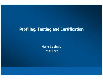 Profiling, Testing and Certification  Narm Gadiraju  Intel Corp  1  Need for a TV Profile   TV