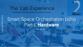 The iLab Experience  a blended learning hands-on course concept  you set the focus  Smart Space