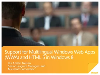 Support for Multilingual Windows Web Apps  (WWA) and HTML 5 in Windows 8  Jan Anders Nelson  Senior