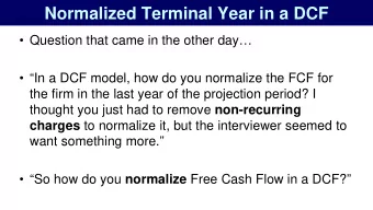 Normalized Terminal Year in a DCF   Question that came in the other day   In a DCF