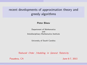 recent developments of approximation theory and  greedy algorithms  Peter Binev  Department of