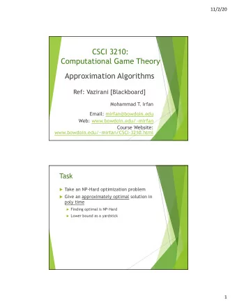 CSCI 3210:  Computational Game Theory  Approximation Algorithms  Ref: Vazirani [Blackboard]