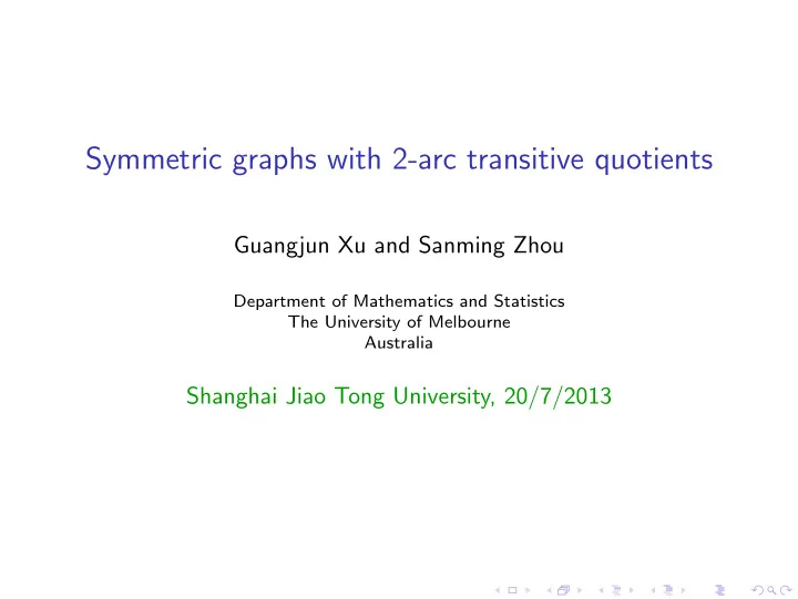 symmetric graphs with 2 arc transitive quotients