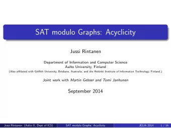 SAT modulo Graphs: Acyclicity  Jussi Rintanen  Department of Information and Computer Science