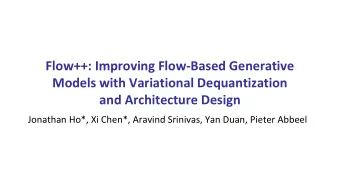 Flow++: Improving Flow-Based Generative  Models with Variational Dequantization  and Architecture
