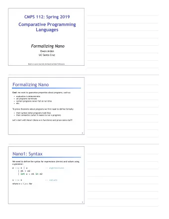 CMPS 112: Spring 2019     Comparative Programming Languages   Formalizing Nano  Owen Arden