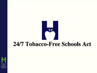 24/7 Tobacco-Free Schools Act  Oklahoma acknowledges the traditional and  sacred use of tobacco