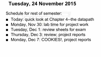 Tuesday, 24 November 2015  Schedule for rest of semester:  Today: quick look at Chapter 4--the