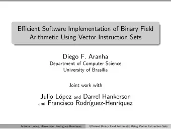 Efficient Software Implementation of Binary Field  Arithmetic Using Vector Instruction Sets  Diego