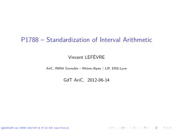 P1788  Standardization of Interval Arithmetic  Vincent LEFVRE  AriC, INRIA Grenoble