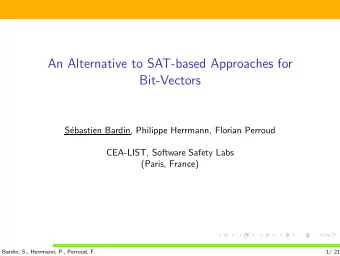 An Alternative to SAT-based Approaches for  Bit-Vectors  S  ebastien Bardin, Philippe Herrmann,