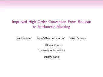 Improved High-Order Conversion From Boolean  to Arithmetic Masking Luk Bettale 1 ebastien Coron 2