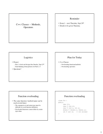 Reminder  Exam 1  next Thursday, Sept 29 th  C++: Classes -- Methods,   Details to be