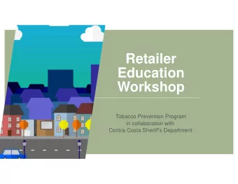 Retailer  Education  Workshop  Tobacco Prevention Program  in collaboration with  Contra Costa