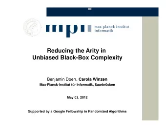 Reducing the Arity in  Unbiased Black-Box Complexity Benjamin Doerr , Carola Winzen