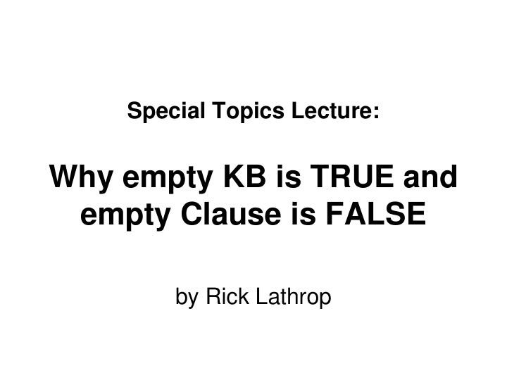 why empty kb is true and empty clause is false