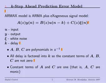 k -Step Ahead Prediction Error Model  1.  ARMAX model is ARMA plus eXogeneous signal model: A ( z )