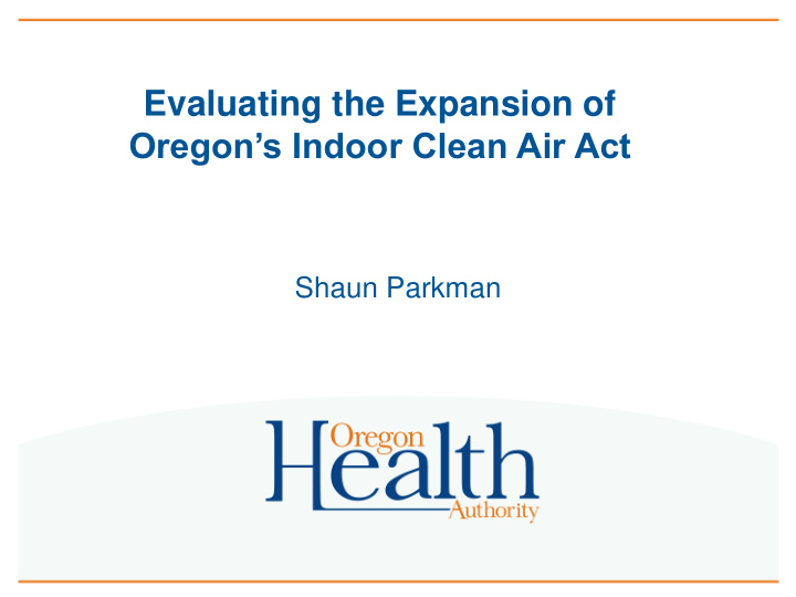 evaluating the expansion of oregon s indoor clean air act