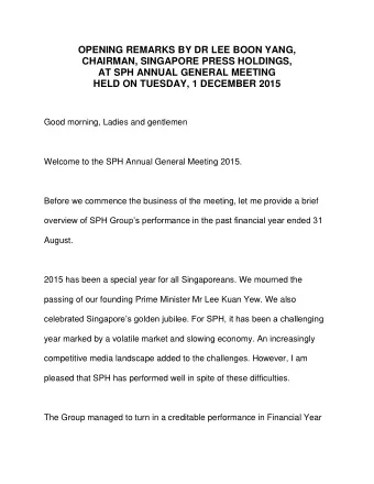 OPENING REMARKS BY DR LEE BOON YANG,  CHAIRMAN, SINGAPORE PRESS HOLDINGS,  AT SPH ANNUAL GENERAL