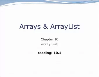Arrays &amp; ArrayList  Chapter 10  ArrayList reading: 10.1  Words exercise  Write code to read a
