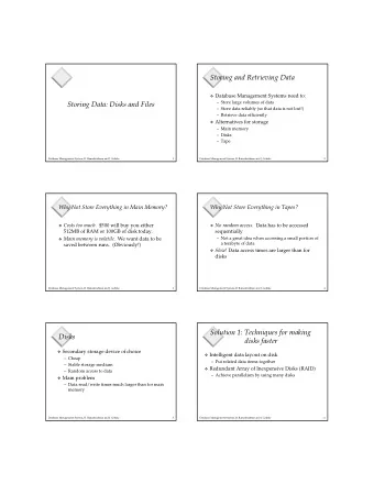 Storing and Retrieving Data  Database Management Systems need to:   Store large volumes of