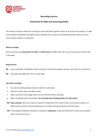 Recording Lectures  PowerPoint for MAC and Streaming (O365) This method of capture allows the