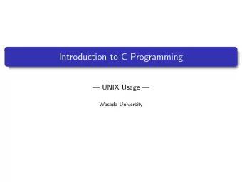 Introduction to C Programming   UNIX Usage   Waseda University  Todays Topics  Learning