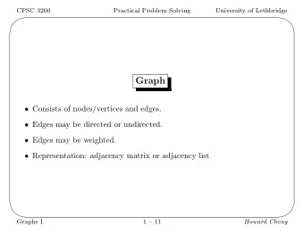 Graph  Consists of nodes/vertices and edges.  Edges may be directed or undirected.  Edges