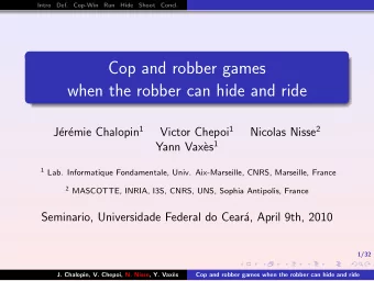 Cop and robber games  when the robber can hide and ride emie Chalopin 1 Victor Chepoi 1 Nicolas