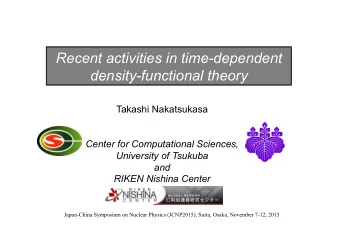 Recent activities in time-dependent  density-functional theory  Takashi Nakatsukasa  Center for