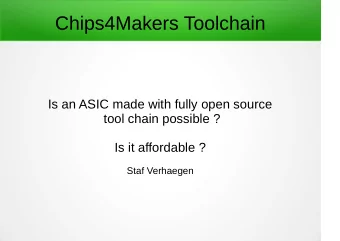 Chips4Makers Toolchain  Is an ASIC made with fully open source  tool chain possible ?  Is it