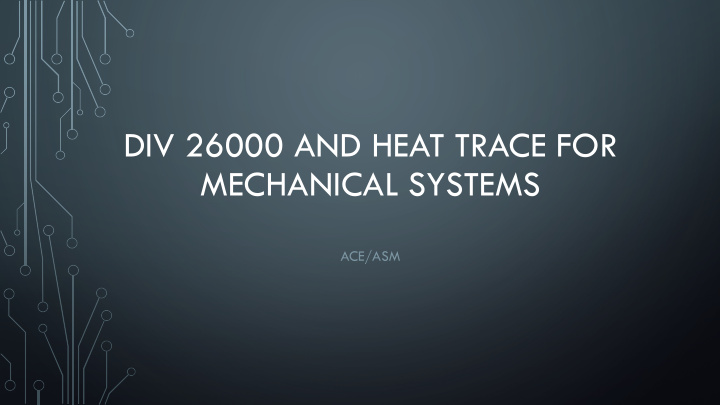 div 26000 and heat trace for mechanical systems