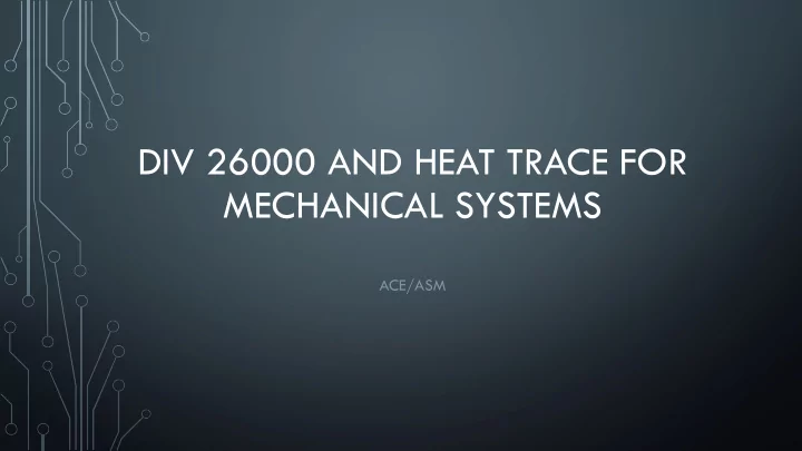 div 26000 and heat trace for mechanical systems