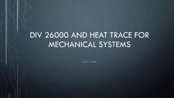 DIV 26000 AND HEAT TRACE FOR  MECHANICAL SYSTEMS  ACE/ASM  DOS AND DONTS OF HEAT TRACE IN