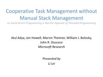 Cooperative Task Management without  Manual Stack Management  or, Event-driven Programming is Not