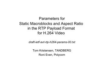 Origin and future  draft-kristensen-avt-rtp-h264-extension-00  split in two based on last IETF