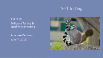 Self Testing  CSE1110  Software Testing &amp;  Quality Engineering  Arie van Deursen  June 7, 2019