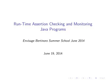 Run-Time Assertion Checking and Monitoring  Java Programs  Envisage Bertinoro Summer School June