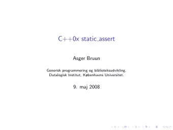C++0x static assert  Asger Bruun  Generisk programmering og biblioteksudvikling.  Datalogisk