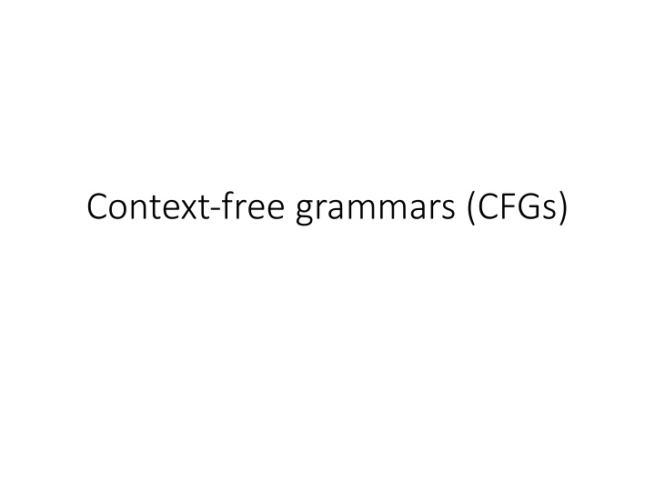 context free grammars cfgs roadmap