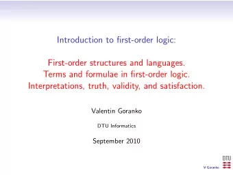 Introduction to first-order logic:  First-order structures and languages.  Terms and formulae in