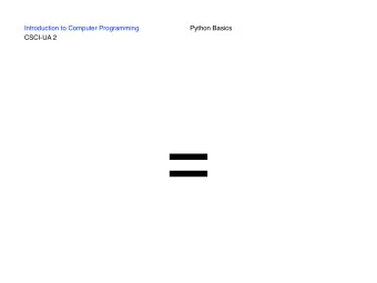 =    Introduction to Computer Programming  Python Basics  CSCI-UA 2  High-level programming