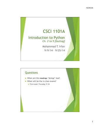 CSCI 1101A  Introduction to Python Ch. 2 to 5 [Guttag]  Mohammad T  . Irfan  9/9/14  9/25/14