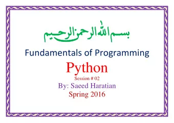 Python  Session # 02  By: Saeed Haratian  Spring 2016  Outlines  My First Program  Comments