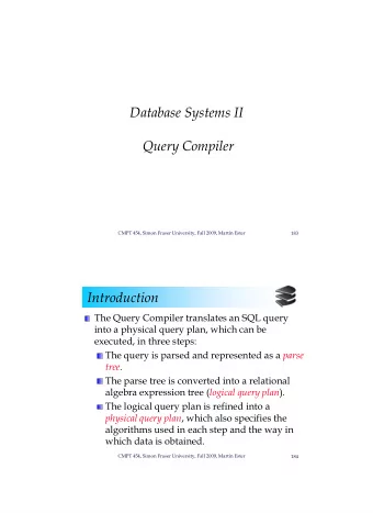 Database Systems II  Query Compiler  CMPT 454, Simon Fraser University, Fall 2009, Martin Ester