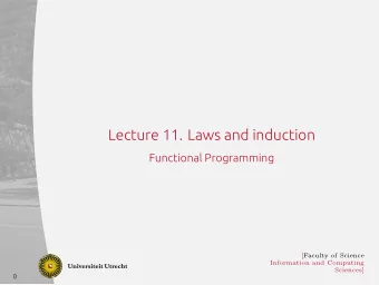 Lecture 11. Laws and induction  Functional Programming  0  [Faculty of Science  Information and