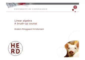 Linear algebra  A brush-up course  Anders Ringgaard Kristensen  Outline  Real numbers