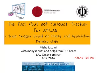 The Fast (but not furious) TracKer  The Fast (but not furious) TracKer  for ATLAS:  for ATLAS:  a