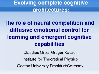 Evolving complete cognitive  architectures:  The role of neural competition and  diffusive