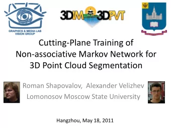 Cutting-Plane Training of  Non-associative Markov Network for  3D Point Cloud Segmentation  Roman
